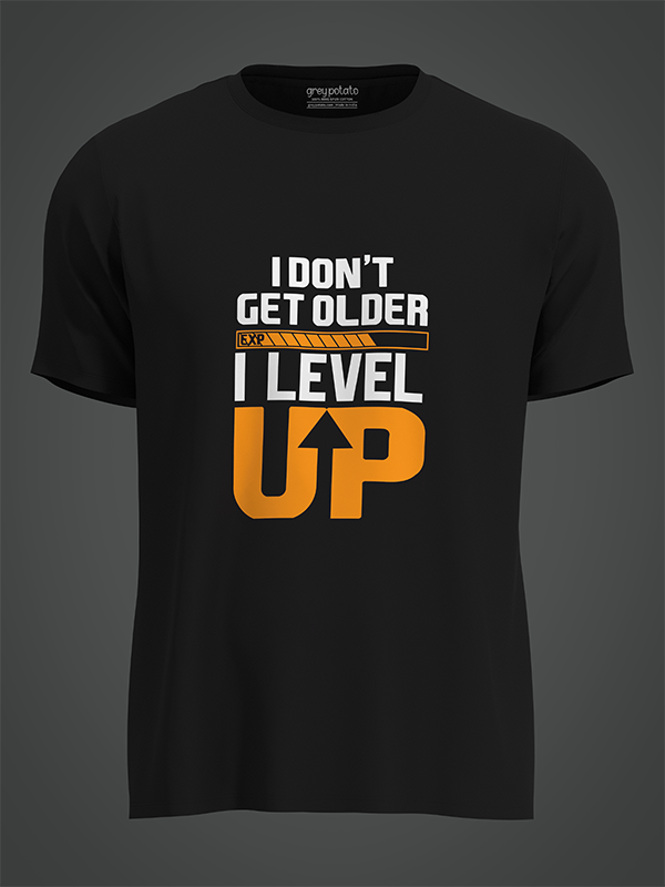 I Don't Get Older I Level Up  - Unisex T-shirt