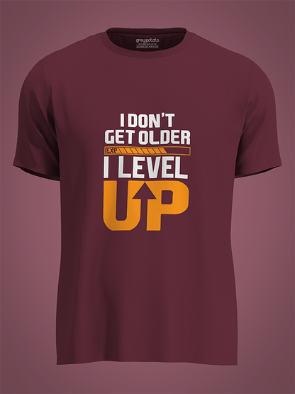 I Don't Get Older I Level Up  - Unisex T-shirt
