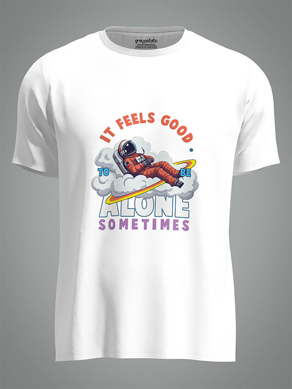 It Feels Good Alone - Unisex T-shirt