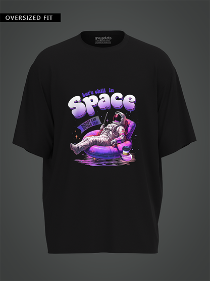 Let's Chill In Space - Unisex OverSized T-shirt