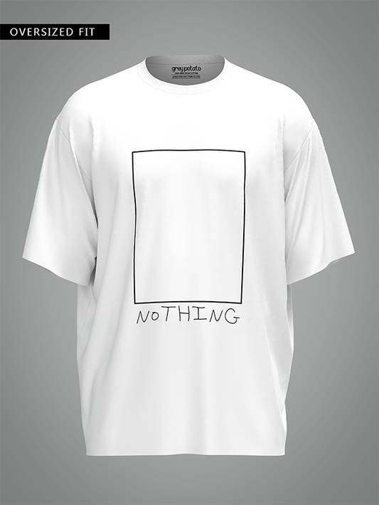 Nothing - Unisex OverSized T-Shirt