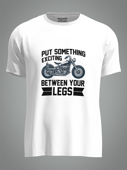 Put something exciting between your legs - Unisex T-shirt