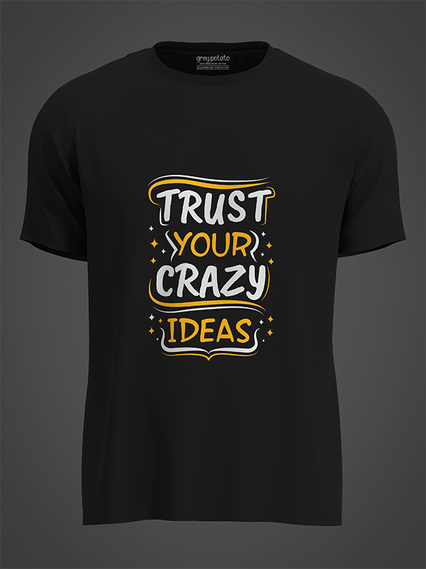 Trust your crazy ideas - Unisex T-shirt