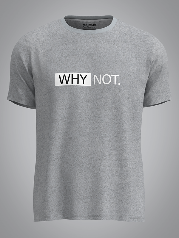WhyNot - Unisex T-shirt