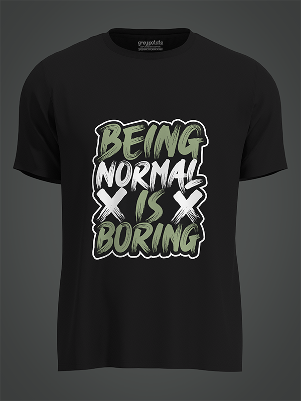 Being normal is boring - Unisex Tshirt