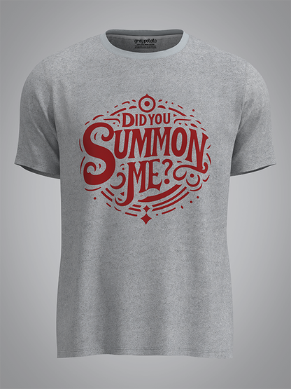 Did You Summon Me - Unisex T-shirt